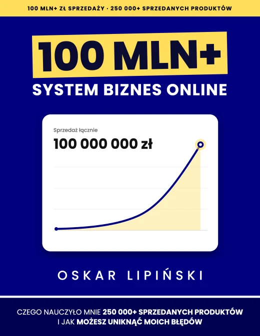 Okładka książki 100 MLN+ SYSTEM BIZNES ONLINE, Oskar Lipiński